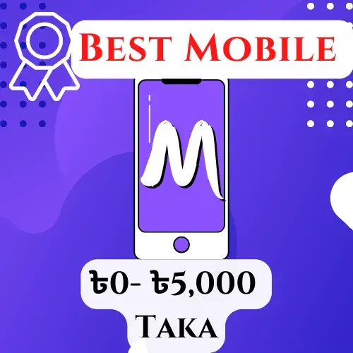 Best Mobile Price BDT 0 To 5000 Tk