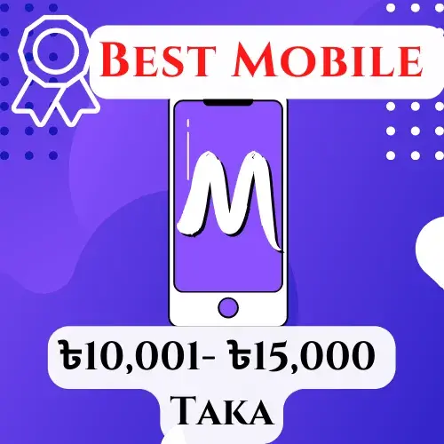 Best Mobile Price BDT 10001 To 15000 Tk